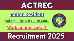 ACTREC Senior Resident Recruitment 2025 – Walk in