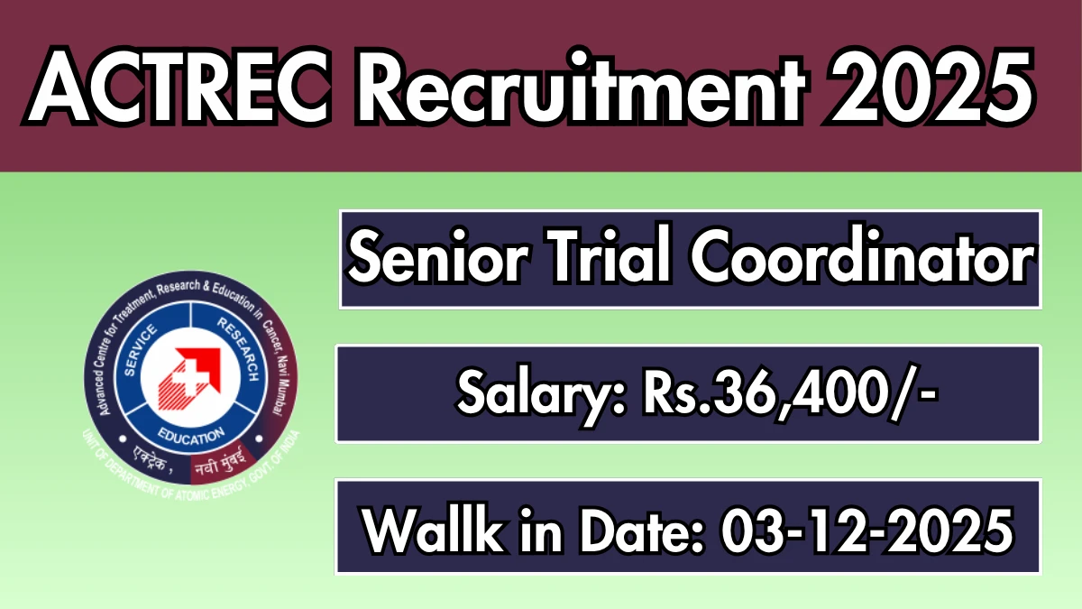 ACTREC Senior Trial Coordinator Recruitment 2025 – Walk in