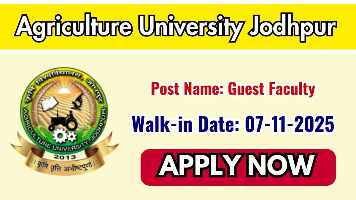 Agriculture University Jodhpur Guest Faculty Recruitment 2025 – Walk in