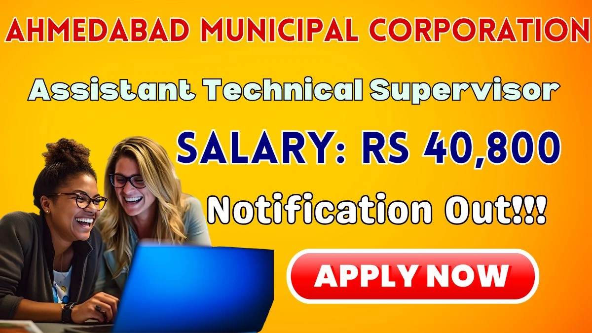 Ahmedabad Municipal Corporation Assistant Technical Supervisor Recruitment 2025 - Apply Online for 87 Posts