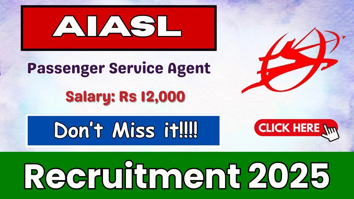 AIASL Passenger Service Agent Recruitment 2025 - Apply Offline