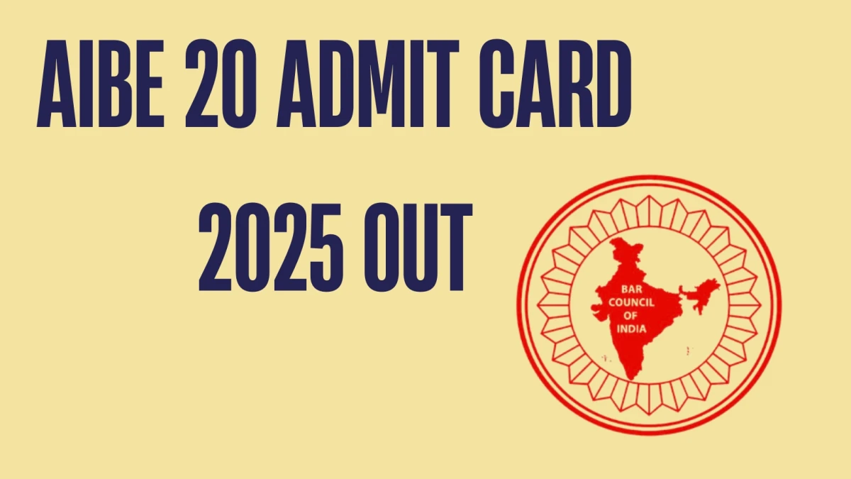 AIBE 20 Admit Card 2025 OUT allindiabarexamination.com Check BCI All India Bar Examination Hall Ticket Details Here