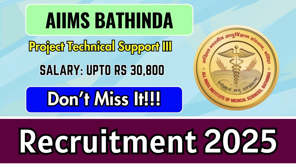 AIIMS Bathinda Project Technical Support III Recruitment 2025 – Walk in