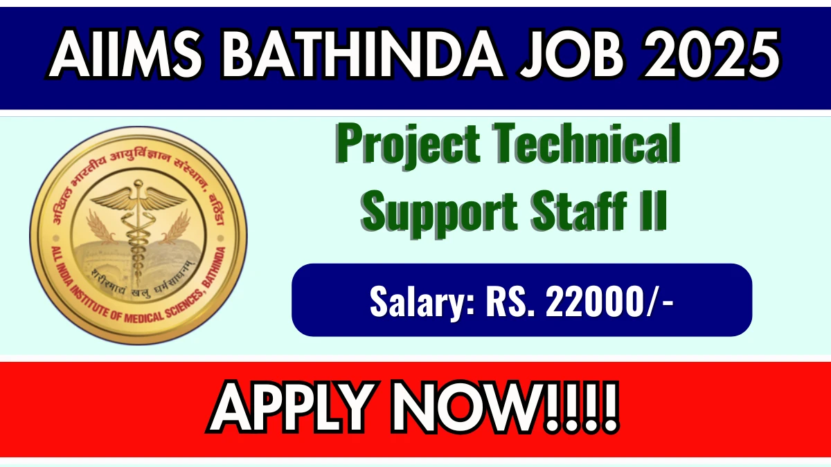 AIIMS Bathinda Project Technical Support Staff II Recruitment 2025 – Walk in