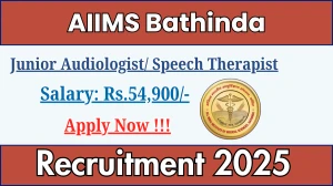 AIIMS Bathinda Recruitment 2025 - Apply Online for 01 Junior Audiologist/ Speech Therapist Posts