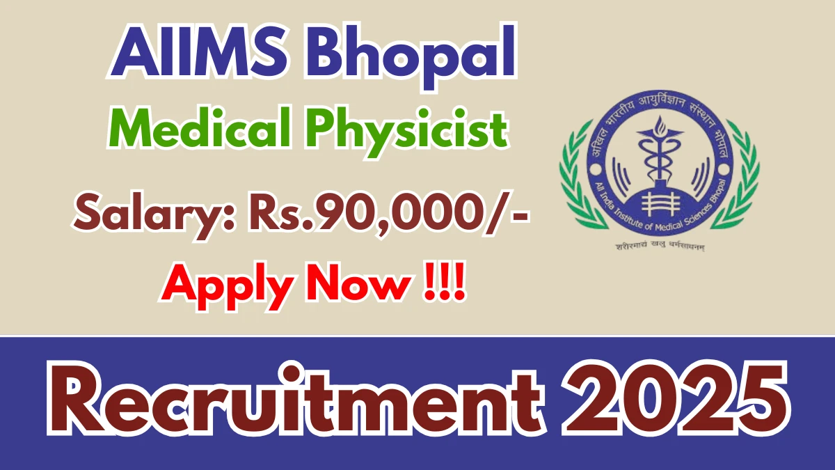 AIIMS Bhopal Medical Physicist Recruitment 2025 – Walk in for 02 Posts