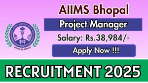 AIIMS Bhopal Project Manager Recruitment 2025 - Apply Online