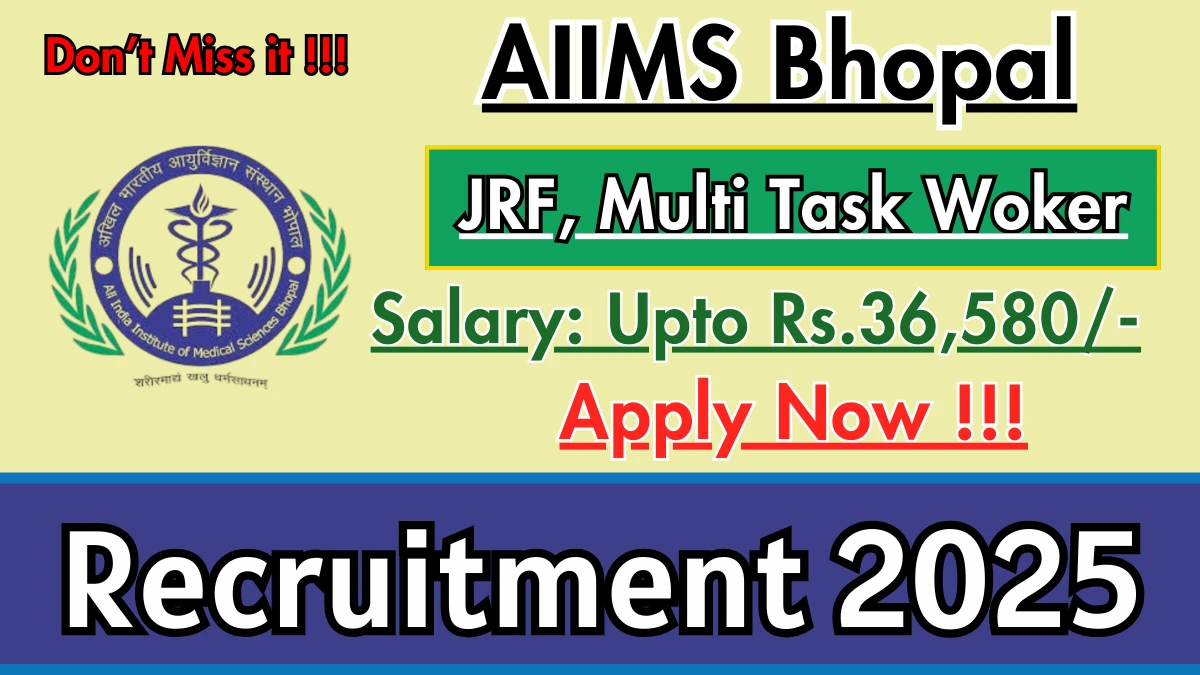 AIIMS Bhopal Recruitment 2025 - Apply Offline for 02 JRF, Multi Task Woker Posts