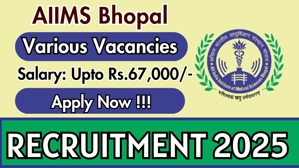 AIIMS Bhopal Recruitment 2025 - Apply Online for 04 Project Research Scientist, Project Nurse and more Posts