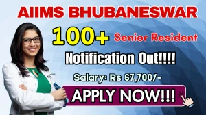 AIIMS Bhubaneswar Senior Resident Recruitment 2025 - Apply Online for 132 Posts
