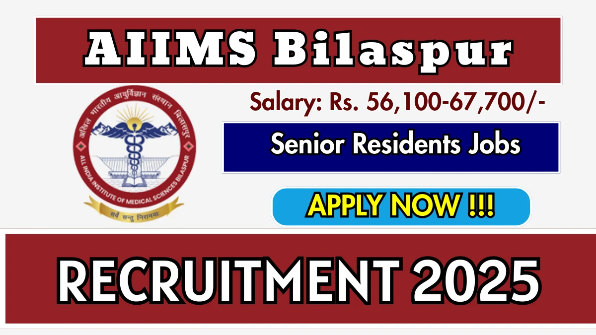 AIIMS Bilaspur Senior Residents Recruitment 2025 – Walk in for 58 Posts