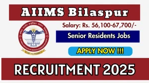 AIIMS Bilaspur Senior Residents Recruitment 2025 – Walk in for 58 Posts AIIMS Bilaspur Senior Residents Recruitment 2025 – Walk in for 58 Posts