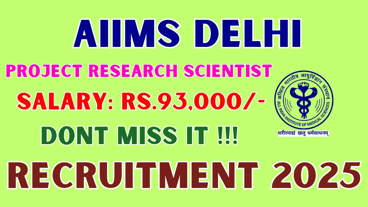 AIIMS Delhi Project Research Scientist III Recruitment 2025 - Apply Online