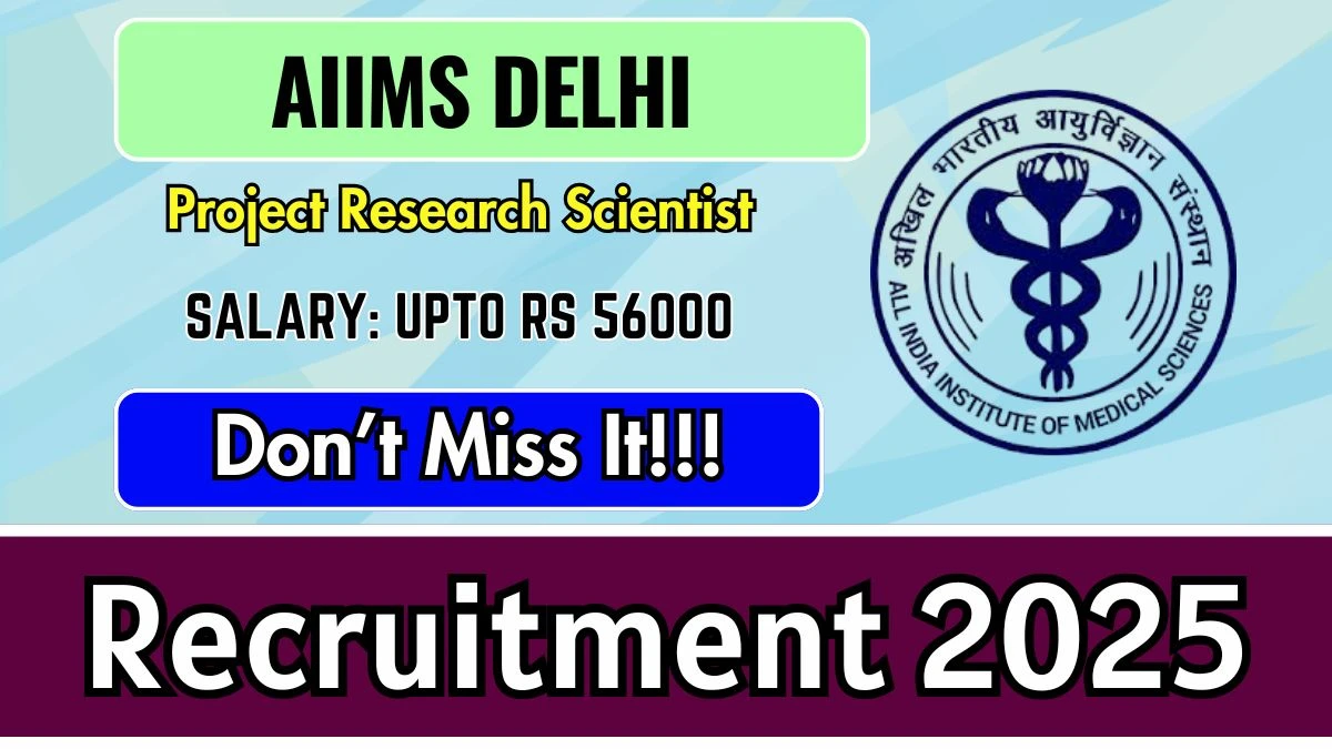 AIIMS Delhi Project Research Scientist Recruitment 2025 - Apply Offline for 01 Posts