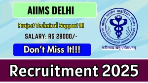 AIIMS Delhi Project Technical Support III Recruitment 2025 - Apply Offline