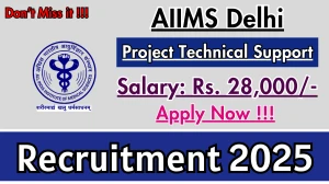 AIIMS Delhi Project Technical Support III Recruitment 2025 - Apply Online