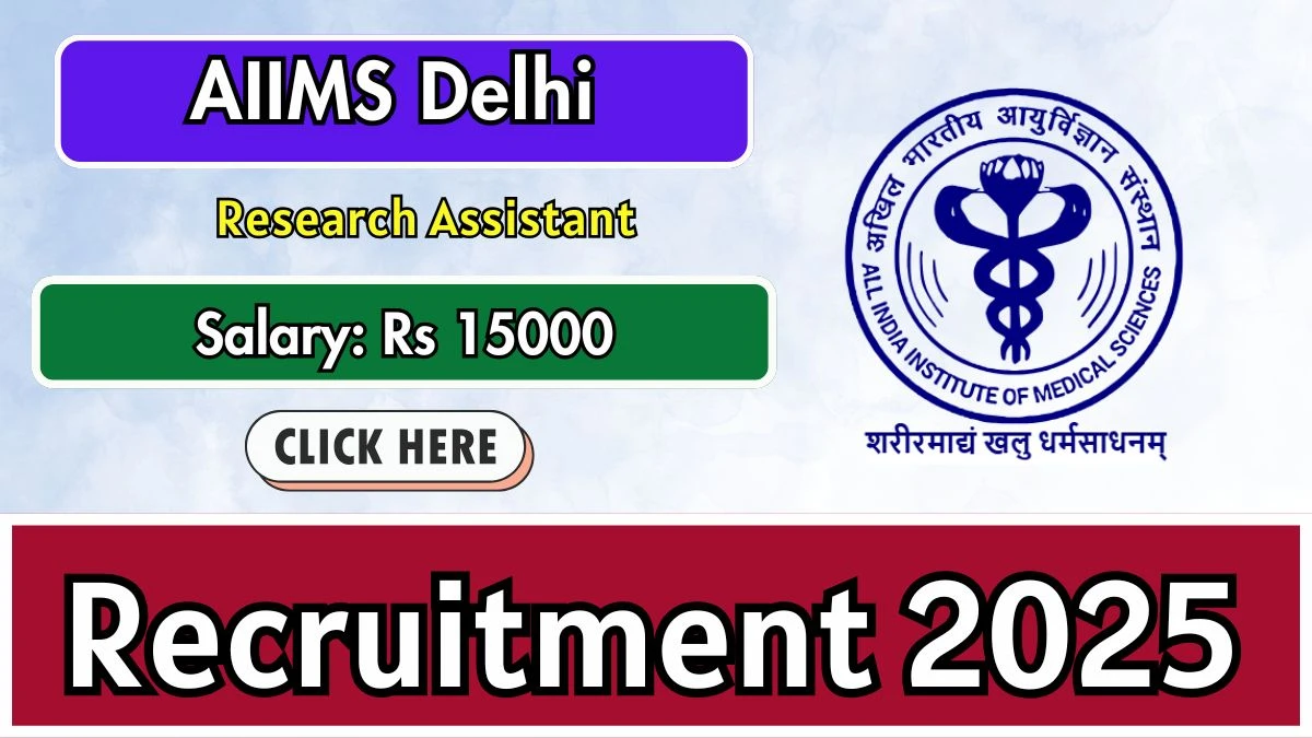 AIIMS Delhi Research Assistant Recruitment 2025 - Apply Offline