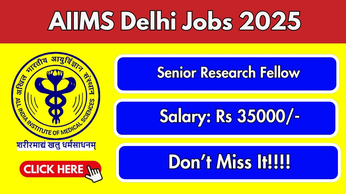 AIIMS Delhi Senior Research Fellow Recruitment 2025 - Apply Offline for 01 Posts