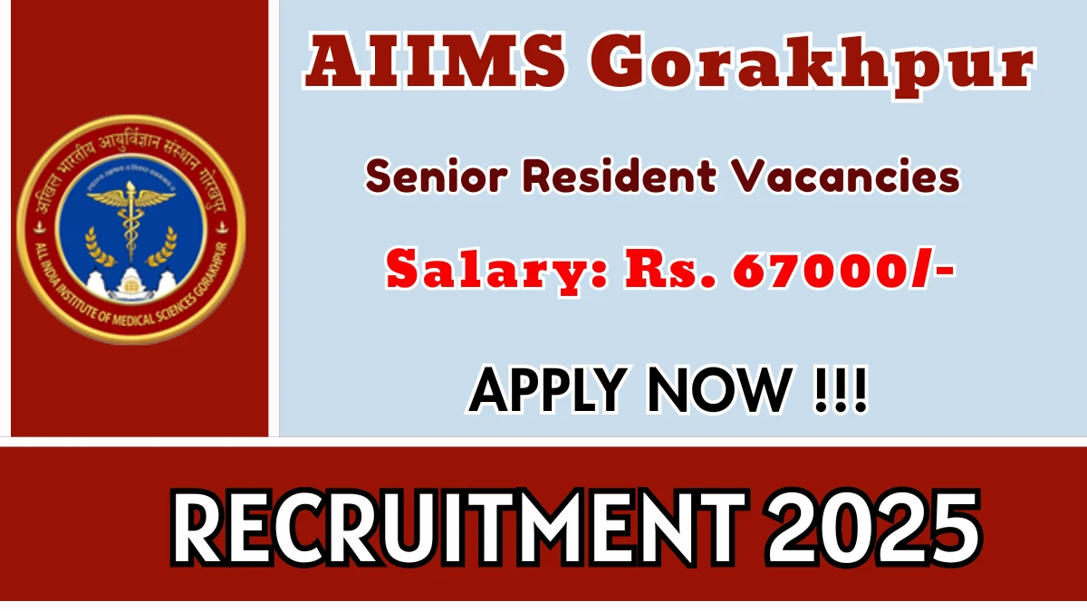 AIIMS Gorakhpur Senior Resident Recruitment 2025 – Walk in for 55 Posts