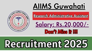 AIIMS Guwahati Research Administrative Assistant Recruitment 2025 - Apply Offline