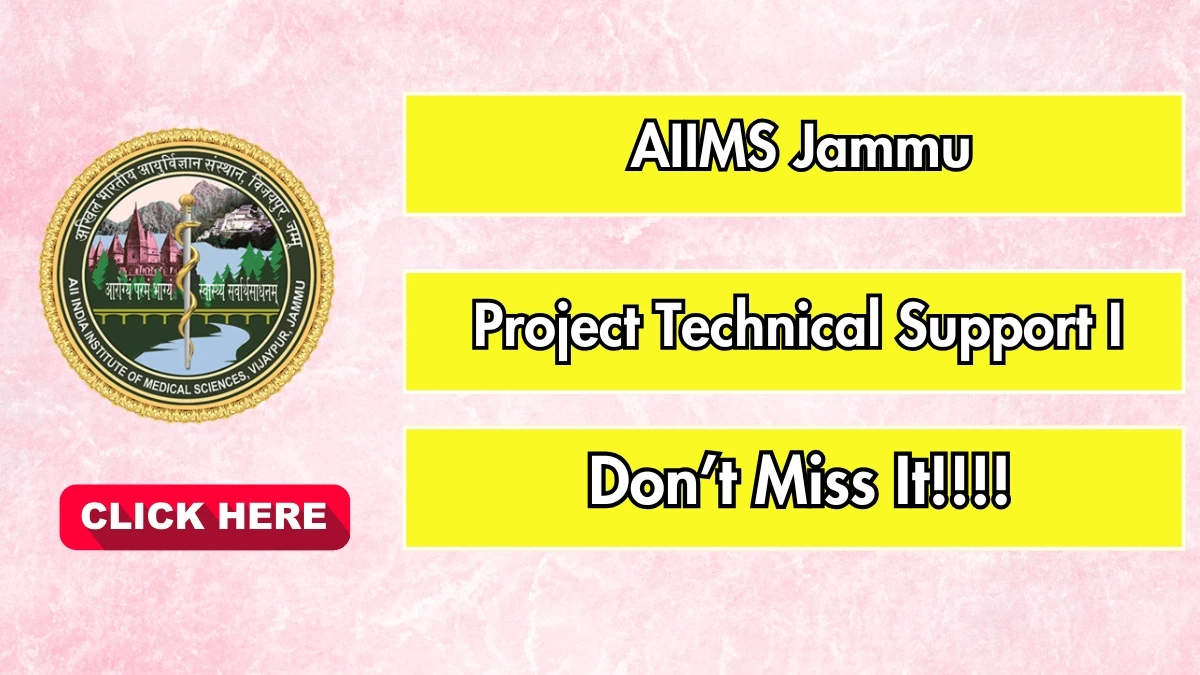 AIIMS Jammu Project Technical Support I Recruitment 2025 - Apply Online for 01 Posts