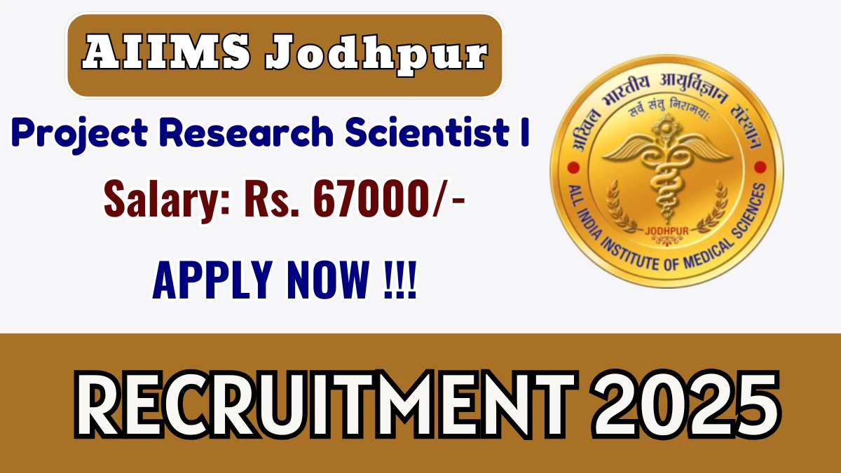 AIIMS Jodhpur Project Research Scientist I Recruitment 2025 – Walk in