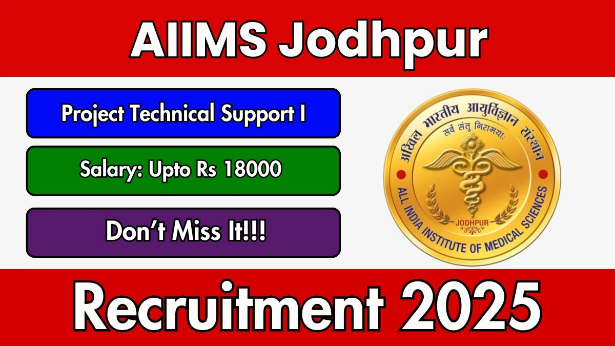 AIIMS Jodhpur Project Technical Support I Recruitment 2025 – Walk in for 01 Posts