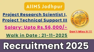 AIIMS Jodhpur Recruitment 2025 – Walk in for 02 Project Research Scientist I, Proiect Technical Support III Posts