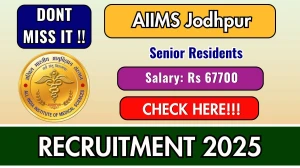 AIIMS Jodhpur Senior Residents Recruitment 2025 – Apply Online for 61 Posts