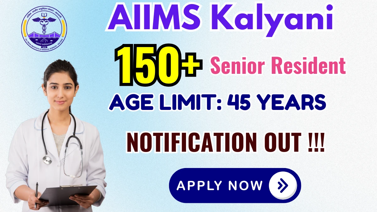 AIIMS Kalyani Senior Resident Recruitment 2025 - Apply Online for 172 Posts