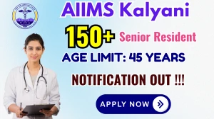 AIIMS Kalyani Senior Resident Recruitment 2025 - Apply Online for 172 Posts AIIMS Kalyani Senior Resident Recruitment 2025 - Apply Online for 172 Posts