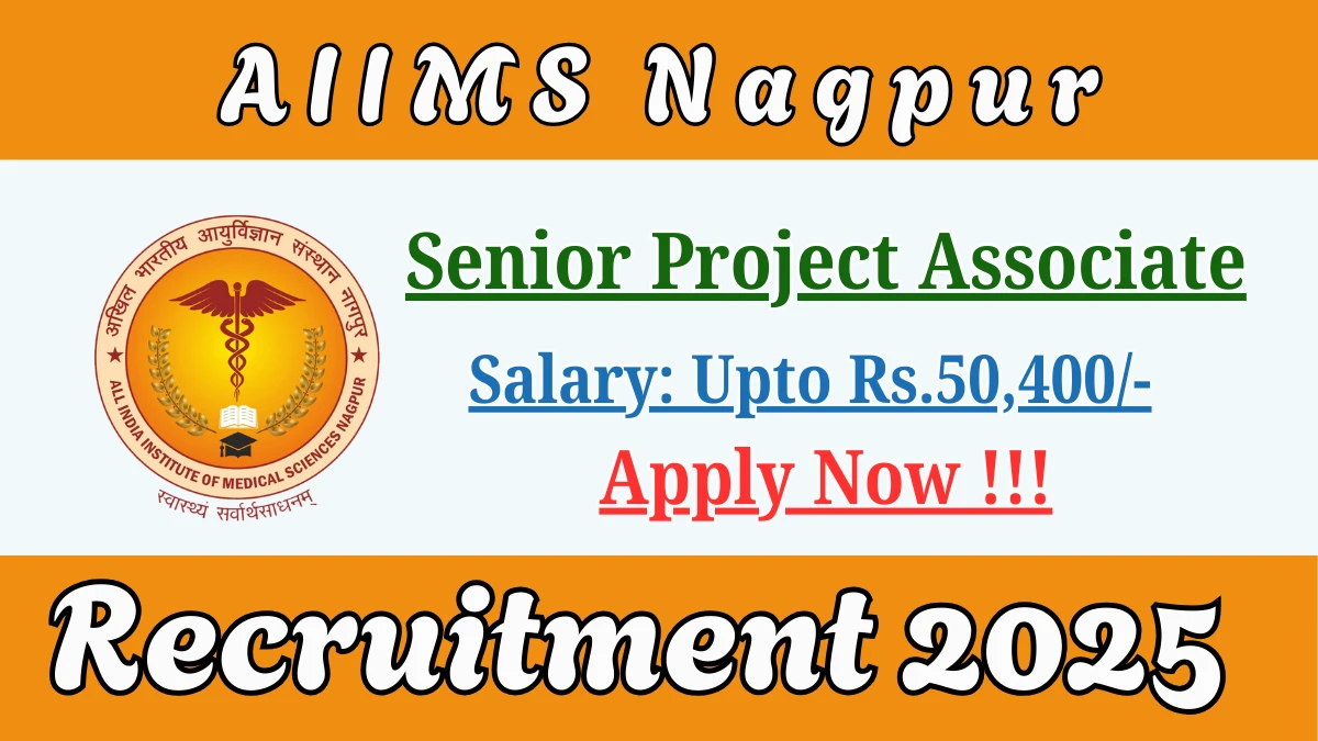 AIIMS Nagpur Senior Project Associate Recruitment 2025 - Apply Offline