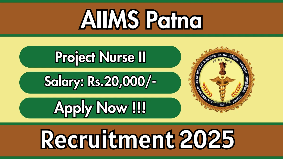 AIIMS Patna Project Nurse II Recruitment 2025 - Apply Offline