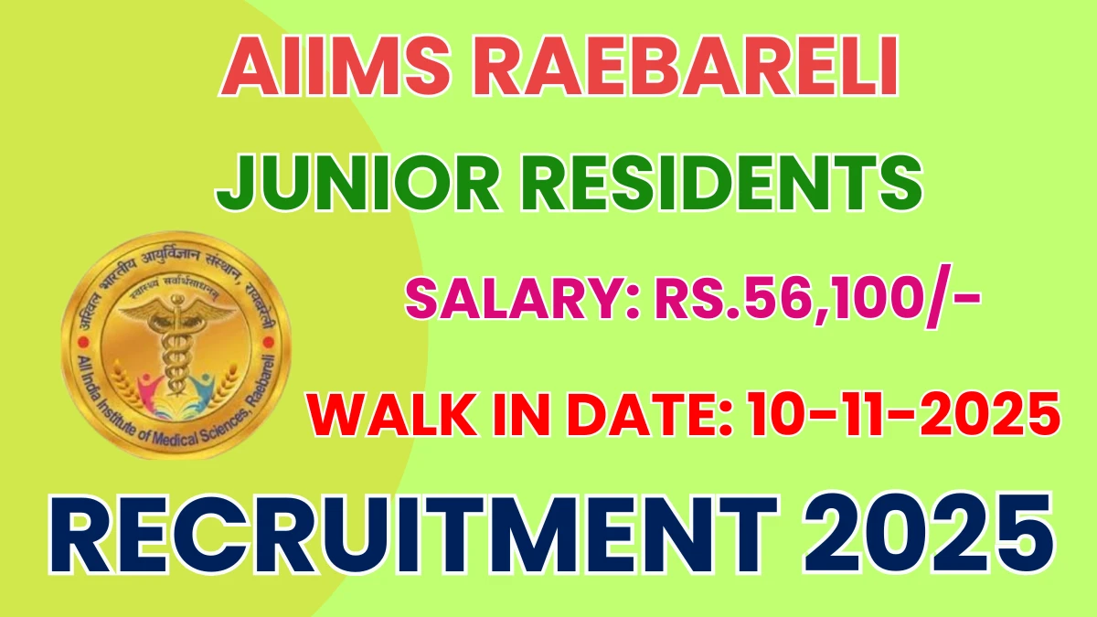 AIIMS Raebareli Junior Residents Recruitment 2025 – Walk in for 16 Posts