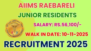 AIIMS Raebareli Junior Residents Recruitment 2025 – Walk in for 16 Posts