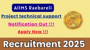 AIIMS Raebareli Project technical support III Recruitment 2025 – Apply Online for 01 Posts
