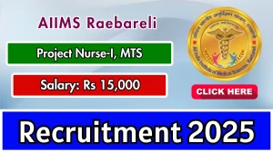 AIIMS Raebareli Recruitment 2025 - Apply Offline for 02 Project Nurse-I, Multitasking Staff Posts