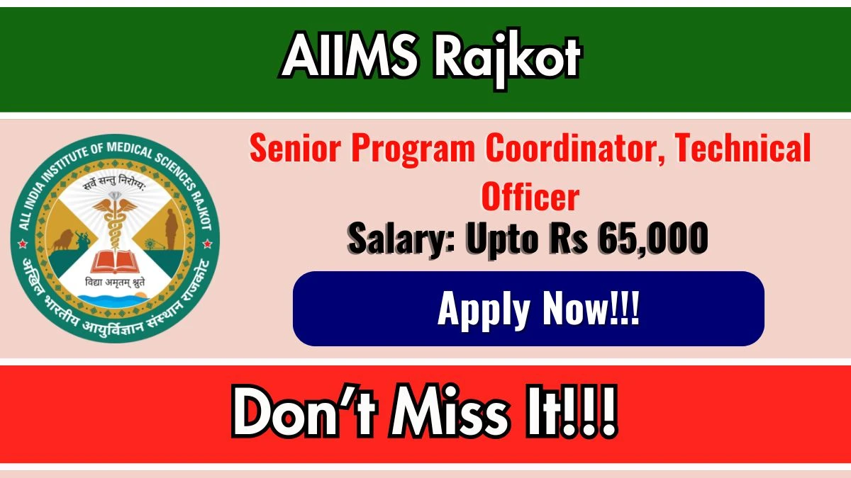AIIMS Rajkot Recruitment 2025 - Apply Online for 02 Senior Program Coordinator, Technical Officer Posts