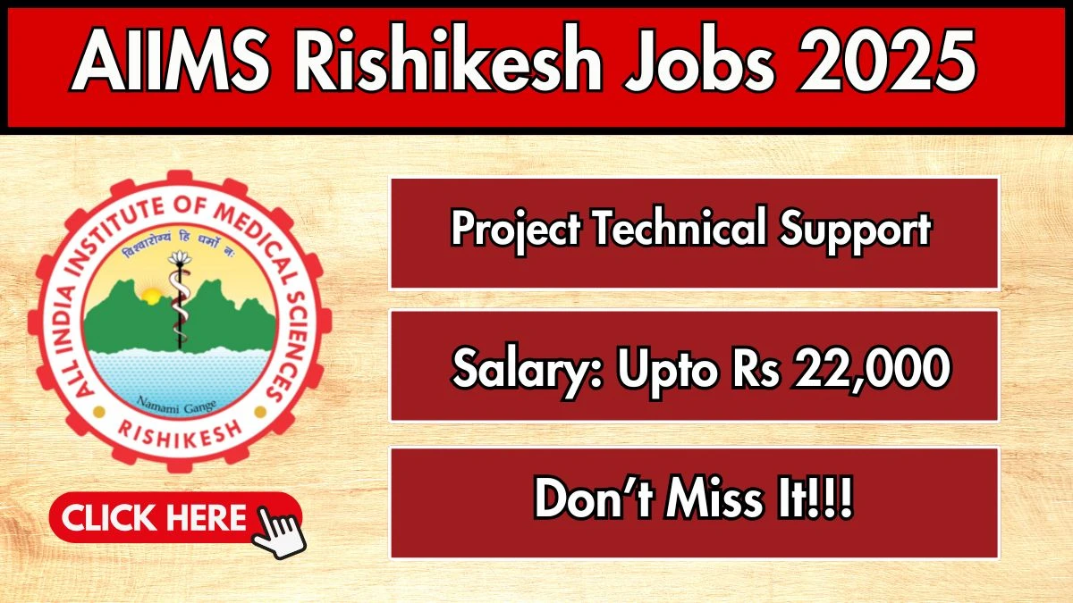 AIIMS Rishikesh Project Technical Support Recruitment 2025 - Apply Offline
