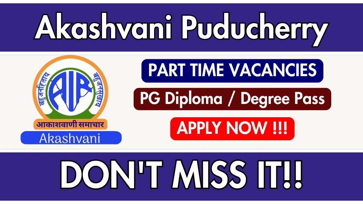 Akashvani Puducherry PTC Recruitment 2025 - Apply Offline
