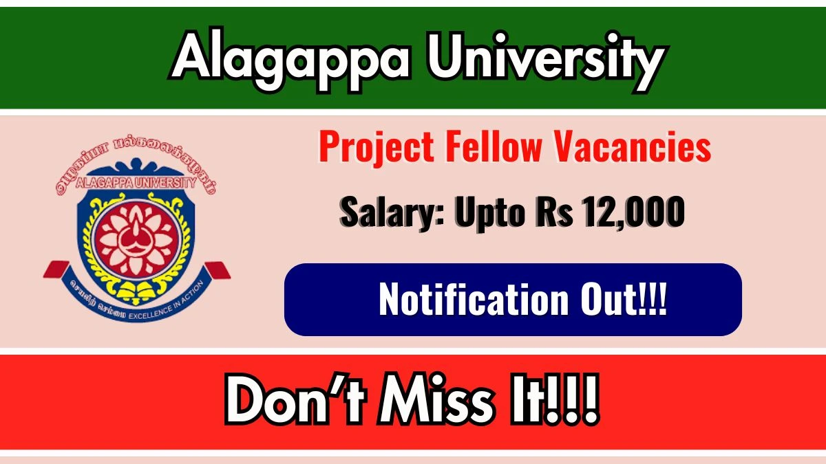 Alagappa University Project Fellow Recruitment 2025 PDF Out – Walk in for 03 Posts