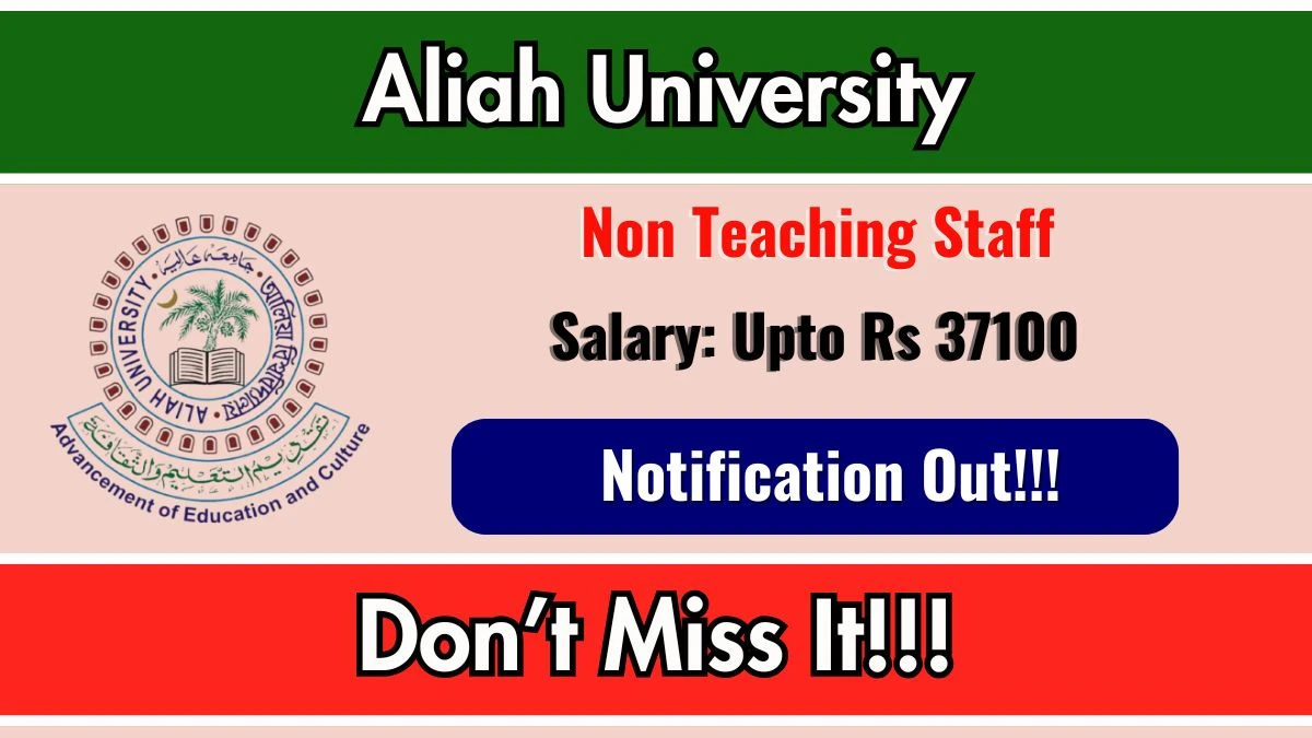 Aliah University Non Teaching Staff Recruitment 2025 - Apply Online for 08 Posts