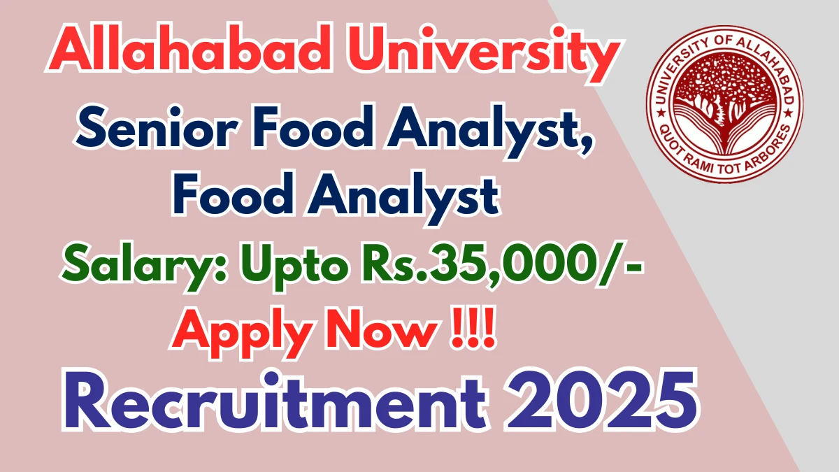 Allahabad University Recruitment 2025 - Apply Online for 02 Senior Food Analyst, Food Analyst Posts