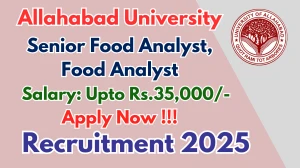 Allahabad University Recruitment 2025 - Apply Online for 02 Senior Food Analyst, Food Analyst Posts