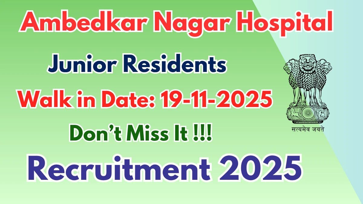 Ambedkar Nagar Hospital Junior Residents Recruitment 2025 – Walk in