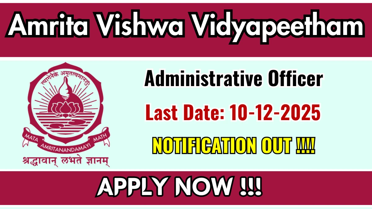 Amrita Vishwa Vidyapeetham Administrative Officer Recruitment 2025 – Apply Online for 01 Posts