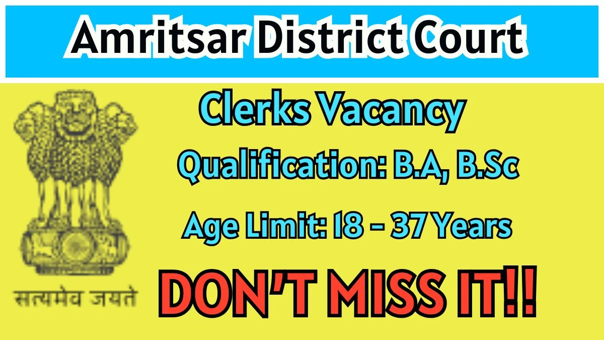 Amritsar District Court Clerks Recruitment 2025 - Apply Offline for 60 Posts