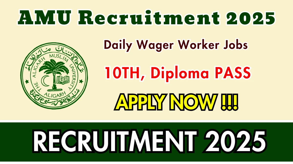 AMU Daily wager Recruitment 2025 - Apply Offline for 01 Posts