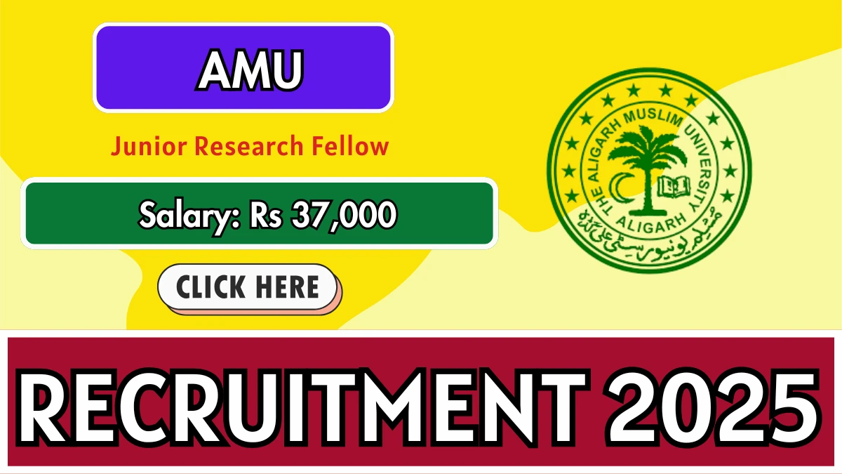 AMU Junior Research Fellow Recruitment 2025 – Walk in for 01 Posts