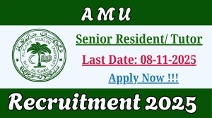 AMU Recruitment 2025 - Apply Online for 04 Senior Resident/ Tutor Posts